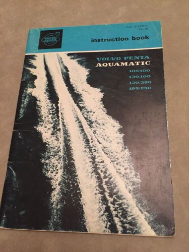 Volvo penta aquamatic boat engine &amp; outdrive instruction book, 48 pg~vgc~1968