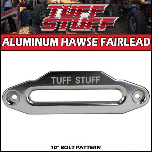 Tuff stuff 10&#034; winch aluminum hawse fairlead for synthetic winch rope cable