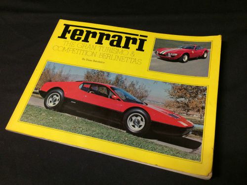 Ferrari - the gran turismo &amp; competition berlinettas - by dean batchelor 1977