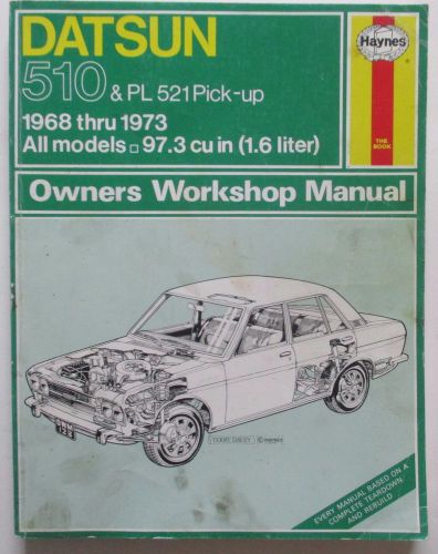 Haynes datsun 510 and pl 521 pick-up 1968 - 1973 all models repair manual