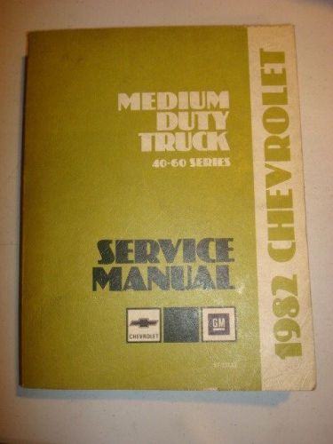 1982 chevrolet truck medium duty truck repair dealer service manual 40 60 series