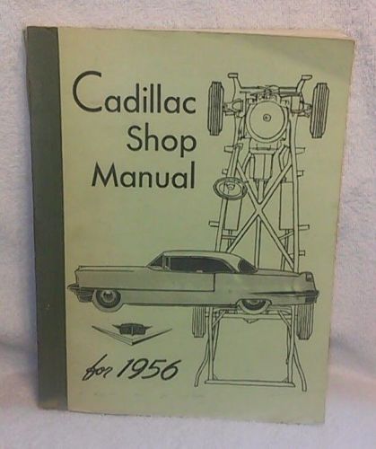 Cadillac shop manual for 1956 ~ original manual ~