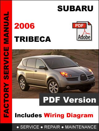 Subaru 2006 tribeca engine transmission brake suspension service repair manual