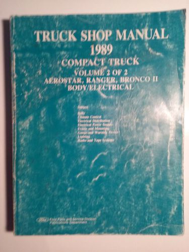 Truck shop manual 1989 compact truck 2 aerostar ranger bronco ii electrical body