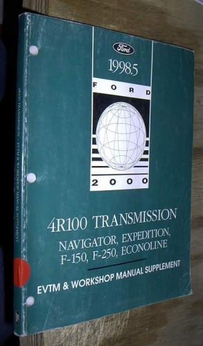 1998.5 1999 ford f150 250 econoline navigator expedition 4r100 transmission manl