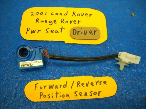 2001 land rover range rover driver power seat forward reverse position sensor