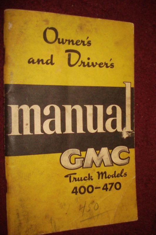 1950 gmc truck owner's manual / series 400-470 / orig!!