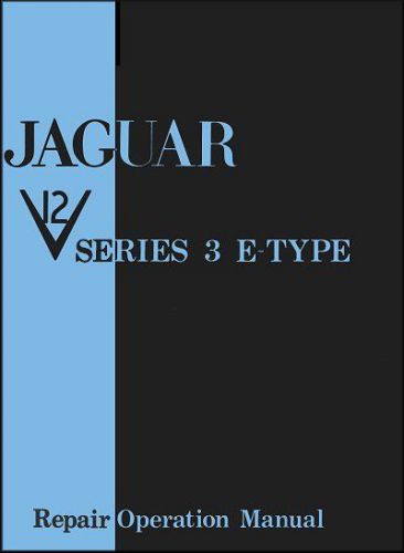 Jaguar v12 series 3 e-type repair operation manual