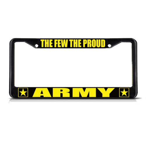 The few the proud army black metal heavy duty license plate frame tag border