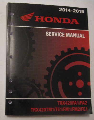 2014-15 honda atv service manual ~ trx420fa1/fa2   trx420tm1/te1/fm1/fm2/fe1