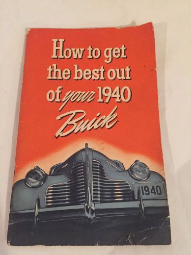 Oem original owner&#039;s manual &#034;how to get the best out of your 1940 buick&#034;