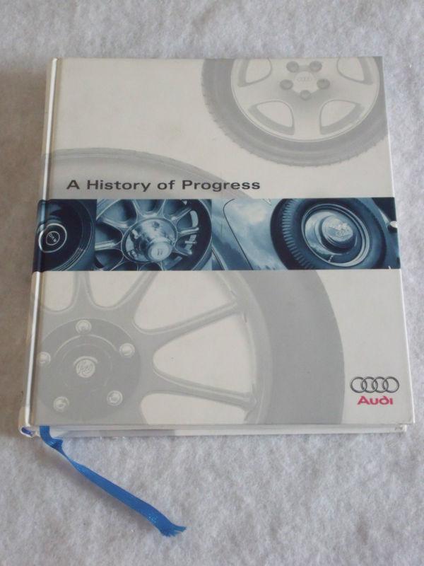 Audi, a history of progress hardbound history book 1996