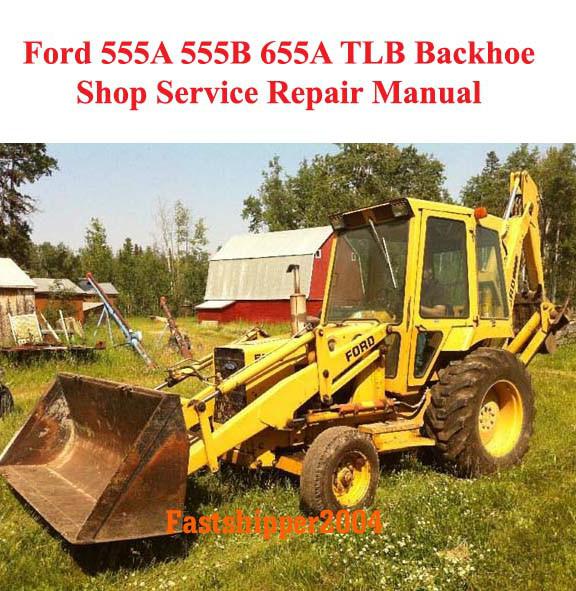 Ford tractors 555a 555b 655a tlb backhoe loader shop repair service manual fast