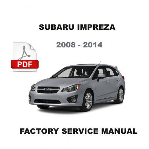 Subaru 2008 2009 2010 2011 2012 2013 2014 impreza ultimate oem service manual