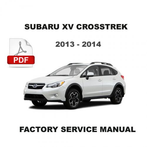 Subaru 2013 2014 xv crosstrek oem factory workshop repair service fsm manual