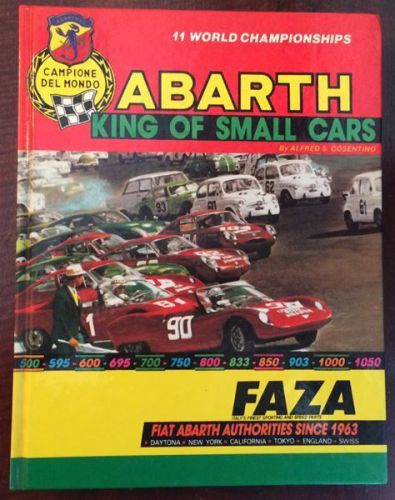 Abarth king of small cars by alfred s. cosentino