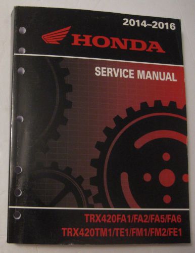 2014-16 honda atv service manual trx420fa1/fa2/fa5/fa6 trx420tm1/te1/fm1/fm2/fe1
