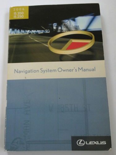 2006 lexus is 350 is 250  navigation system owner&#039;s owners manual