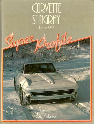 Corvette sting ray 1963-1967 by bob ackerson