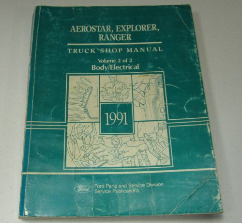 1991 ford aerostar explorer ranger truck shop manual vol 2 body / electrical