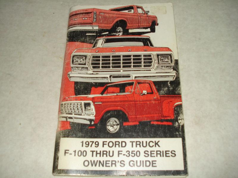 1979 ford truck f100 - f350 series owners manual 