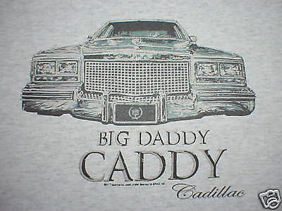 Cadillac t-shirt~big daddy caddy~1980 1981-82-83-84-85