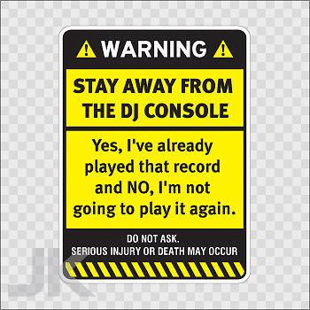 Decal sticker sign signs warning danger caution stay away dj console 0500 z4ac6
