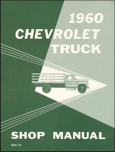 1960 chevrolet truck shop manual (s&amp;m 22)