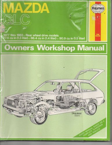 Haynes mazda glc owners workshop manual no. 370: 1977-1983:   rear wheel drive