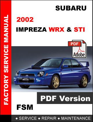 Subaru 2002 impreza impreza wrx sti factory service repair workshop fsm manual
