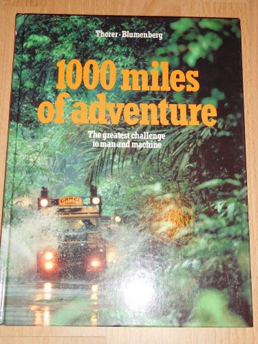 Camel trophy 1000 miles of adventure - the greatest challenge to man and machine