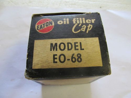 Vintage eaton oil filler cap, #eo-68, ford 1952-62, edsel 1959,1960, 6 cylinder