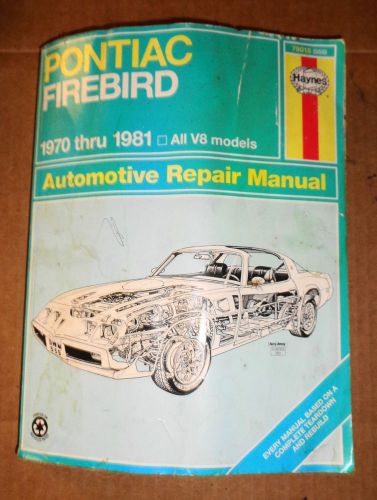 Pontiac firebird 1970 thru 1981 all v-8&#039;s - haynes repair manual