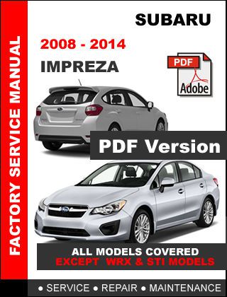 Subaru 2008 2009 2010 2011 2012 2013 2014 impreza oem factory workshop manual