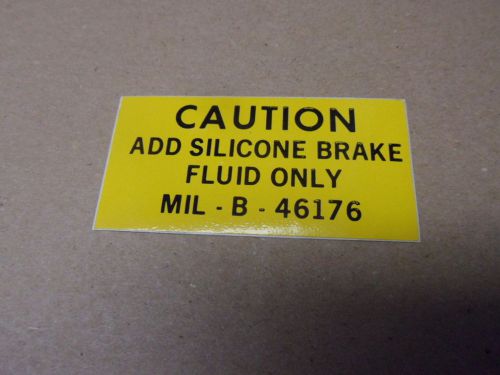 Military vehicle, m151, m35, etc. caution, add silicone brake fluid only sticker