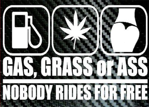 Gas grass ass nobody rides for free funny jdm car decal vinyl window sticker