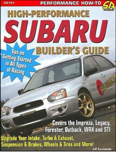 High-performance subaru builder&#039;s guide: impreza, legacy, forester, outback, wrx