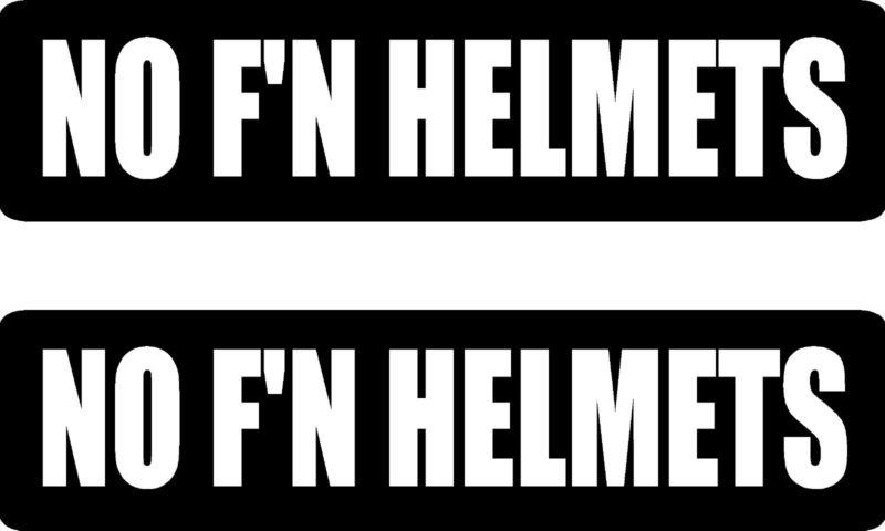No f'n helmets .... 2 funny vinyl bumper stickers (#at1064)