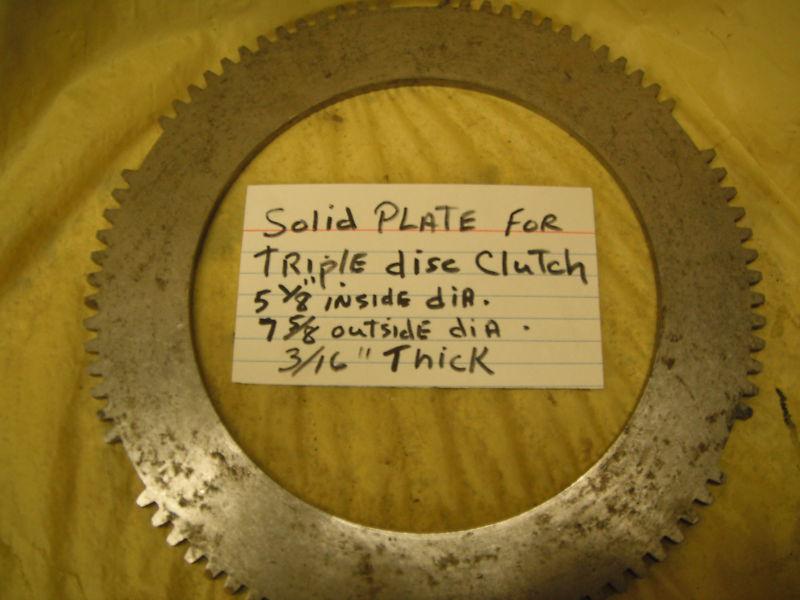  solid plate for triple disk clutch  5 1/8"i. d.& 7 5/8" o. d.  3/16 " thick
