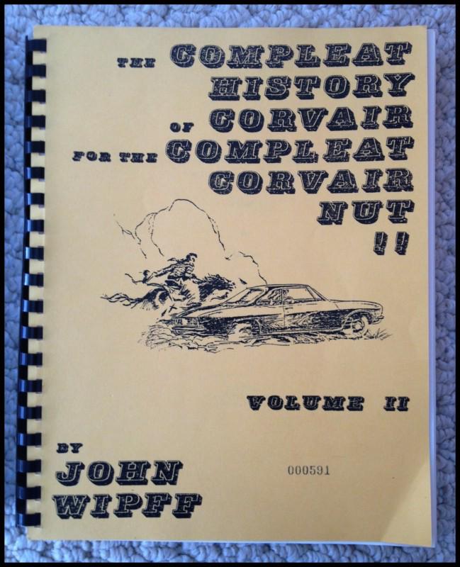Compleat  history of corvair for the compleat corvair nut john wipff volume no.2