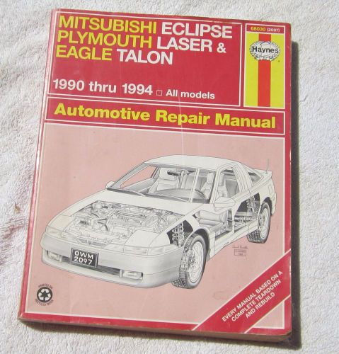 Haynes 1990-94 mitsubishi eclipse, plymouth laser,eagle talon repair manual