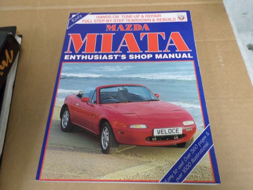 Mazda mx-5 miata enthusiast&#039;s shop manual (1989-1994) rod grainger