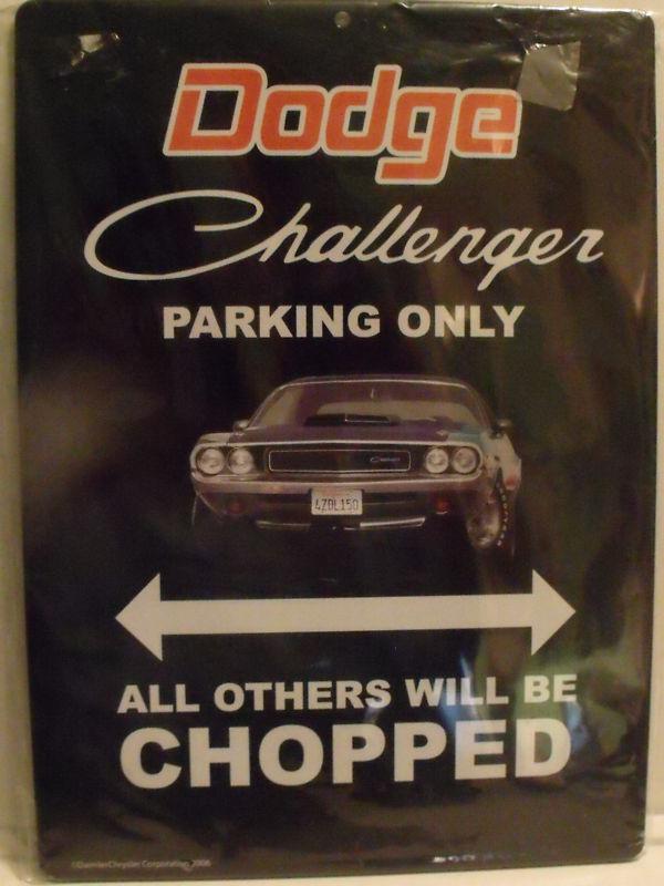 Dodge challenger  parking only  all  others will  be chopped tin sign  