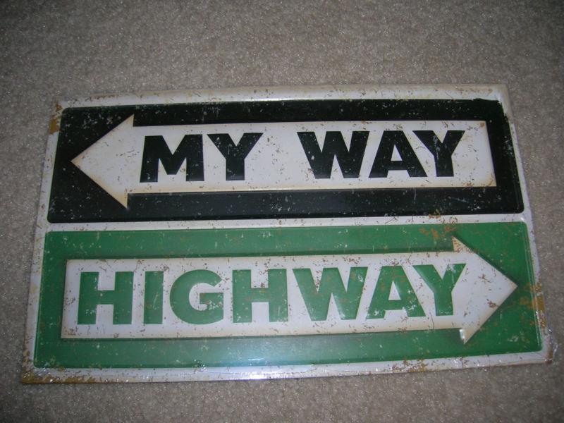 My way or the highway arrow sign retro home decor garage hot rod street,road
