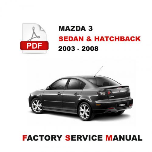 2003 - 2008 mazda 3 oem service repair maintenance manual