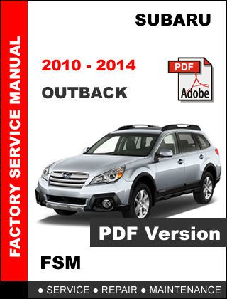 2010 - 2014 subaru outback ultimate factory service repair workshop shop manual