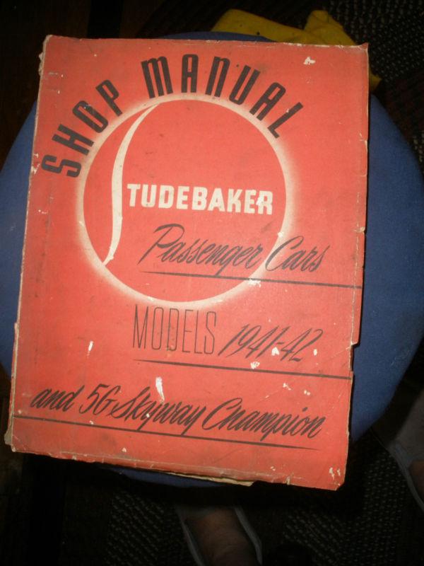 Orginial vintage 1941-42 studebaker passenger cars  shop  manual 261 pages
