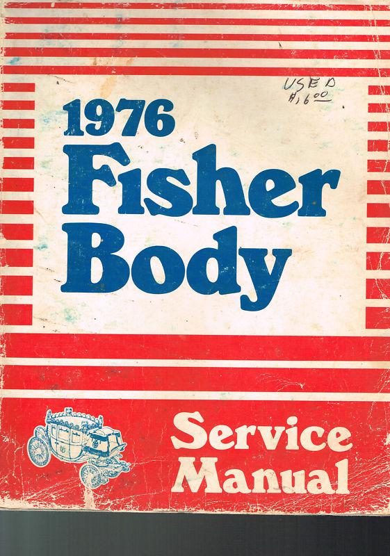 1976 fisher body service manual general motors all body styles except k and t