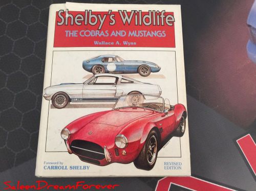 Shelby&#039;s wildlife the cobras and mustangs book gt350 gt500 ford gt shelby 289