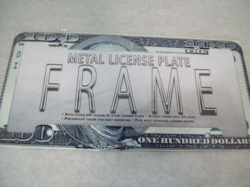 100 dollar bill metal license plate frame